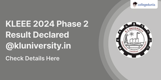 KLEEE 2024 Phase 2 Result Declared @kluniversity.in; Check Details Here